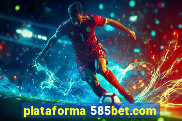 plataforma 585bet.com